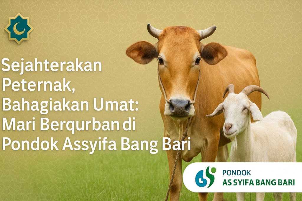 Sejahterakan Peternak, Bahagiakan Umat: Mari Berqurban di Pondok Assyifa Bang Bari