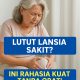 Lutut Lansia Sakit? Ini Rahasia Kuat Tanpa Obat!