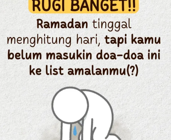 Rugi Banget! Ramadhan Tinggal Menghitung Hari, Tapi Kamu Belum Masukin Doa-doa Ini ke List Amalanmu