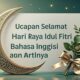 Ucapan Selamat Hari Raya Idul Fitri Bahasa Inggris dan Artinya | Panduan Lengkap